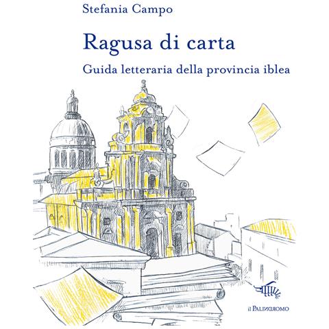 Stefania Campo - Ragusa di carta. Guida letteraria della provincia iblea - Foto 1
