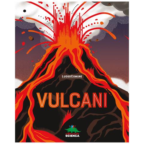 Luogo Comune - Vulcani. Ediz. a colori - Foto 1