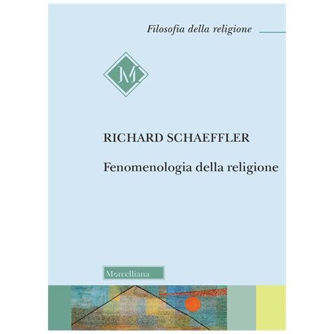 Richard Schaeffler - Fenomenologia della religione - Foto 1