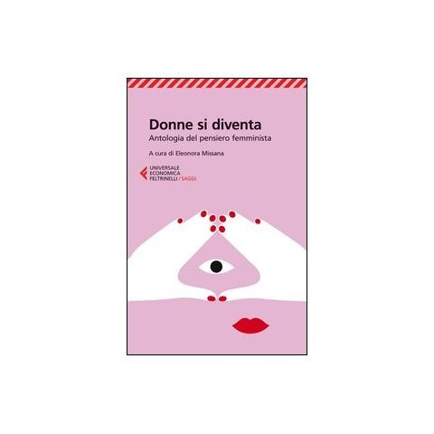Donne si diventa. Antologia del pensiero femminista - Foto 1