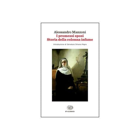 Alessandro Manzoni - I promessi sposi-Storia della colonna infame - Foto 2