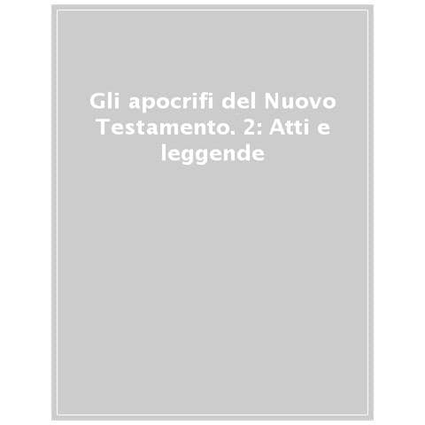Mario Erbetta - Gli apocrifi del Nuovo Testamento. Vol. 2: Atti e leggende - Foto 1