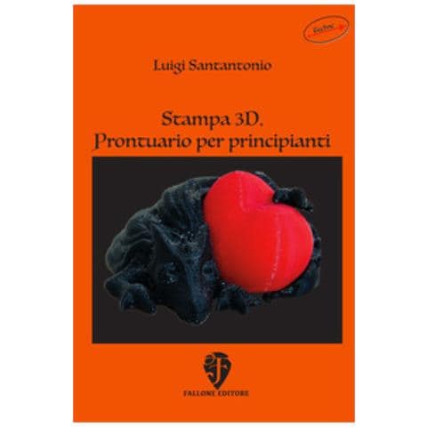Luigi Santantonio - Stampa 3D. Prontuario per principianti - Foto 1