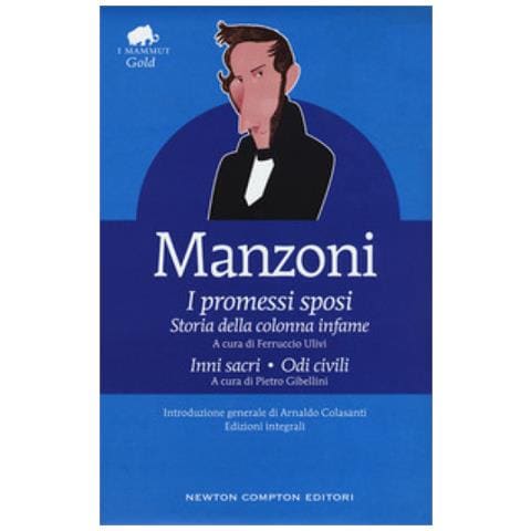Alessandro Manzoni - I promessi sposi-Storia della colonna infame-Inni sacri-Odi civili. Ediz. integrale - Foto 1