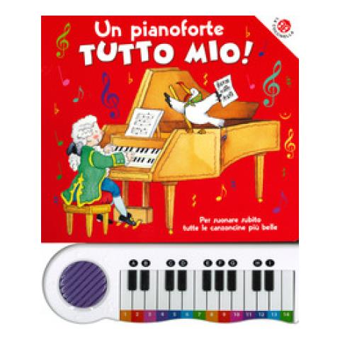 Roberta Pagnoni - Un Pianoforte Tutto Mio. Per Suonare Subito Tutte Le Canzoncine Più Belle! Ediz. A Colori. Con Gioco - Foto 1