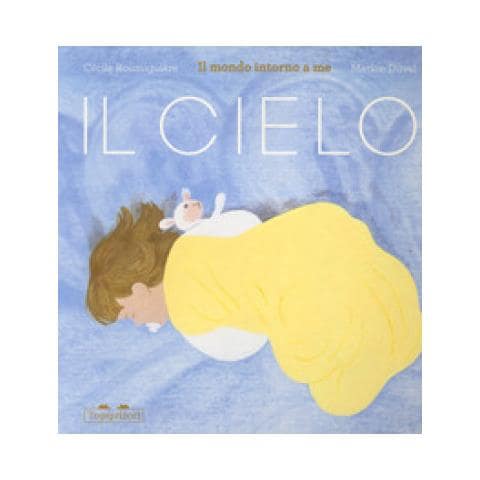 Cécile Roumiguière - Il Cielo. Il Mondo Intorno A Me. Ediz. A Colori - Foto 1