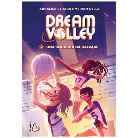 Annalisa Strada - Una squadra da salvare. Dream volley. Vol. 2 - Foto 2