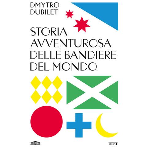 Dmytro Dubilet - Storia avventurosa delle bandiere del mondo - Foto 1