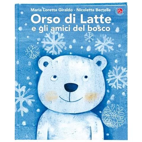 Maria Loretta Giraldo - Orso di latte e gli amici del bosco. Ediz. a colori - Foto 1