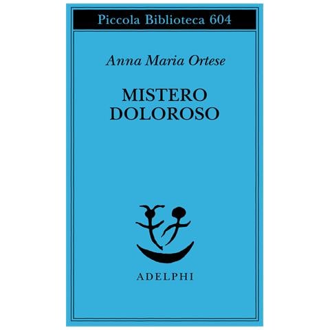 Anna Maria Ortese - Mistero doloroso - Foto 1