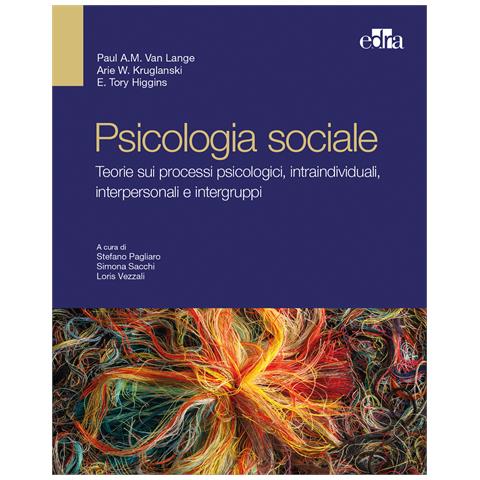 Paul A. M. Van Lange - Psicologia sociale. Teorie sui processi psicologici intraindividuali, interpersonali e intergruppi - Foto 1
