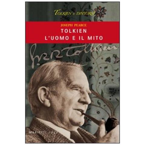 Joseph Pearce - Tolkien, l'uomo e il mito - Foto 2
