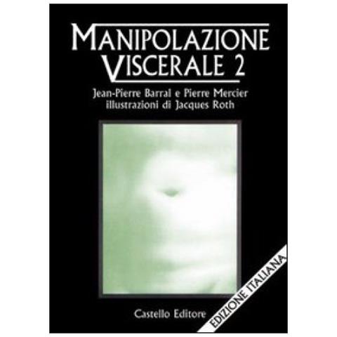 Jean-Pierre Barral - Manipolazione viscerale. Vol. 2 - Foto 1