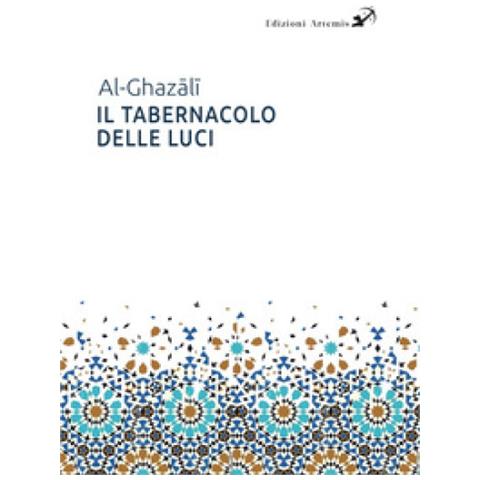 Ghazâlî Al - Il tabernacolo delle luci. Michkat Al-Anwar - Foto 1