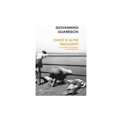 Giovannino Guareschi - Chico e altri racconti. 33 storie di bambini e un fumetto - Foto 1