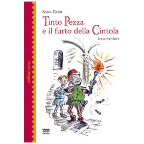 Sara Passi - Tinto Pezza e il furto della cintola. Tre avventure - Foto 2