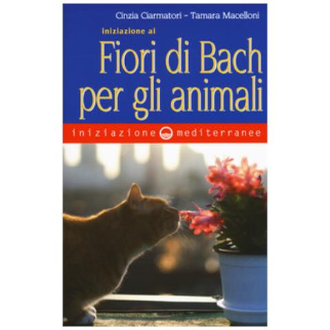 Cinzia Ciarmatori - Iniziazione ai fiori di Bach per gli animali - Foto 1