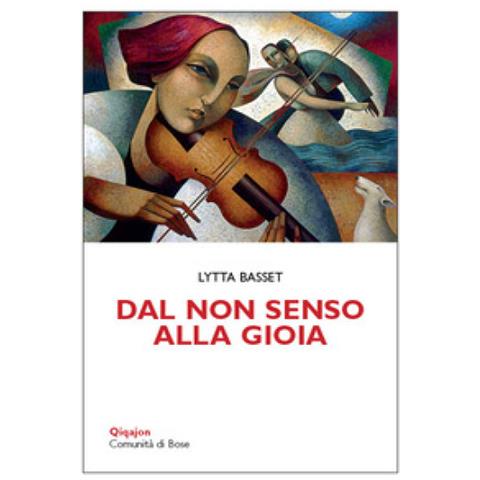 Lytta Basset - Dal Non Senso Alla Gioia - Foto 1