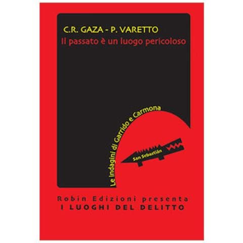 Cinzia Rita Gaza - Il passato è un luogo pericoloso - Foto 1