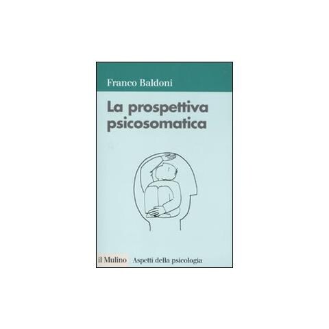 Franco Baldoni - La prospettiva psicosomatica - Foto 1