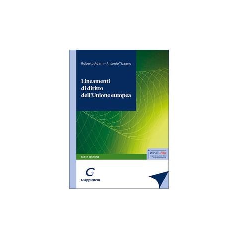 Roberto Adam - Lineamenti di diritto dell'Unione Europea - Foto 1