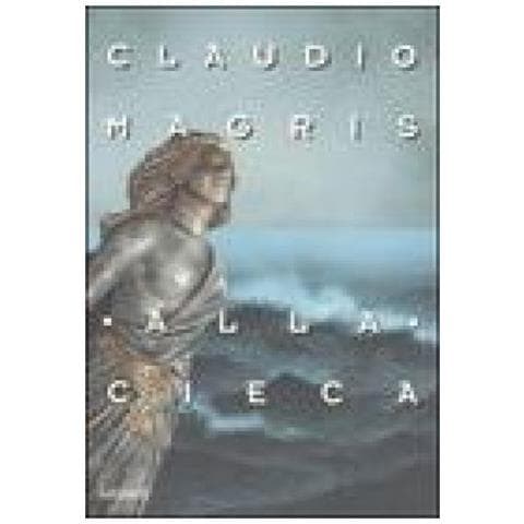 Claudio Magris - Alla cieca - Foto 2