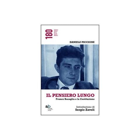 Il pensiero lungo. Franco Basaglia e la Costituzione - Foto 1