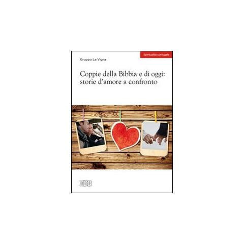 Coppie della Bibbia e di oggi: storie d'amore a confronto - Foto 1