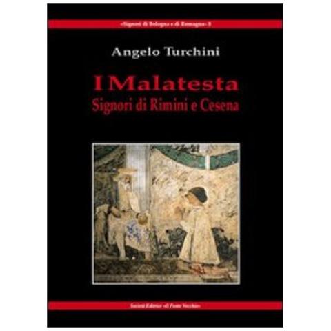 Angelo Turchini - I Malatesta. Signori di Rimini e Cesena - Foto 3