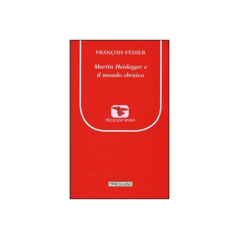 François Fédier - Martin Heidegger e il mondo ebraico - Foto 2