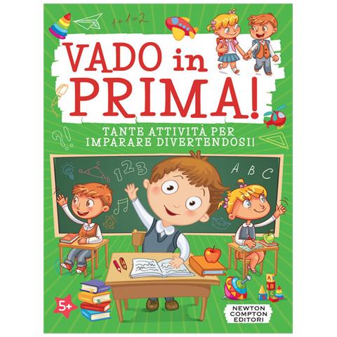 Vado In Prima! Tante Attività Per Imparare Divertendosi! Ediz. Illustrata - Foto 2
