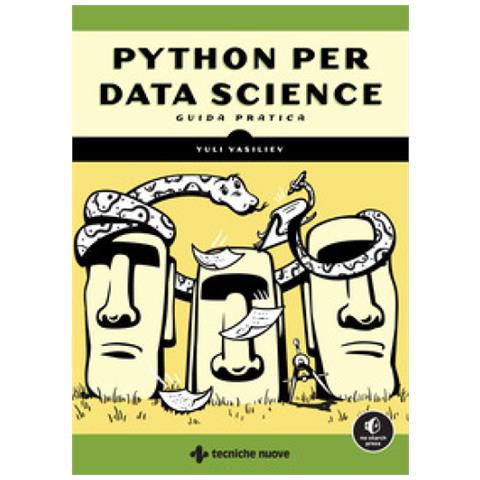 Yuli Vasiliev - Python Per Data Science. Guida Pratica - Foto 1