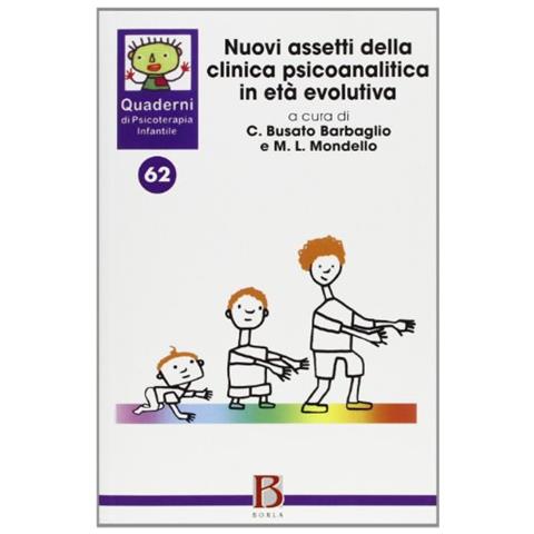 C. Barbaglio Busato - Nuovi assetti della clinica psicoanalitica in età evolutiva - Foto 1