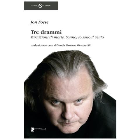 Jon Fosse - Tre drammi: Variazioni di morte-Sonno-Io sono il vento - Foto 2