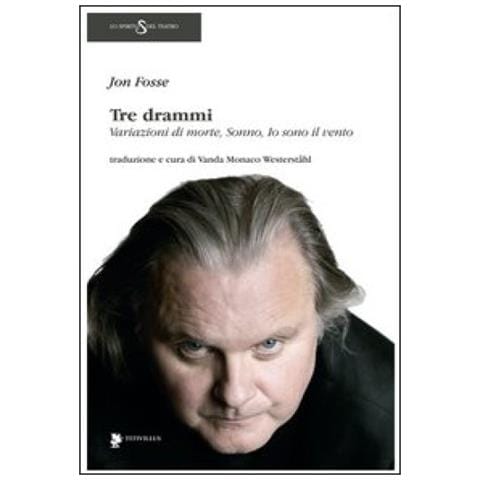 Jon Fosse - Tre drammi: Variazioni di morte-Sonno-Io sono il vento - Foto 3