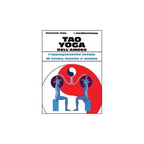 Mantak Chia - Tao yoga dell'amore. L'appagamento totale di corpo, mente e anima - Foto 1