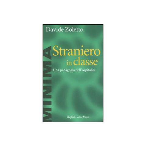 Davide Zoletto - Straniero in classe. Una pedagogia dell'ospitalità - Foto 1