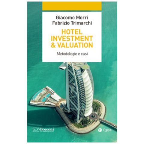 Giacomo Morri - Hotel investment & valuation. Metodologie e casi - Foto 1