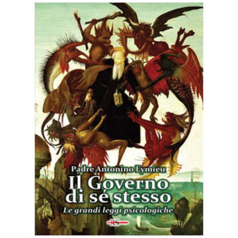 Antonino Eymieu - Il Governo Di Sé Stesso. Le Grandi Leggi Psicologiche (saggio Di Psicologia Pratica) - Foto 1