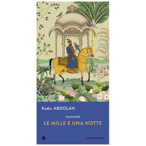 Kader Abdolah - Le Mille E Una Notte - Foto 1