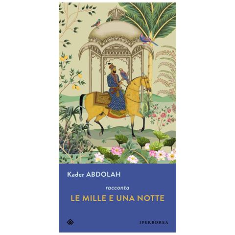 Kader Abdolah - Le Mille E Una Notte - Foto 2