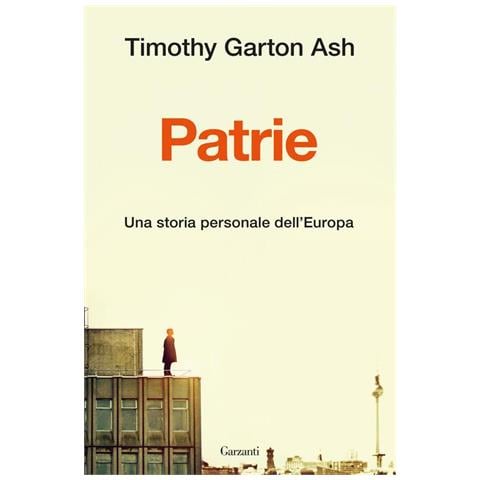 Timothy Garton Ash - Patrie. Una storia personale dell'Europa - Foto 1