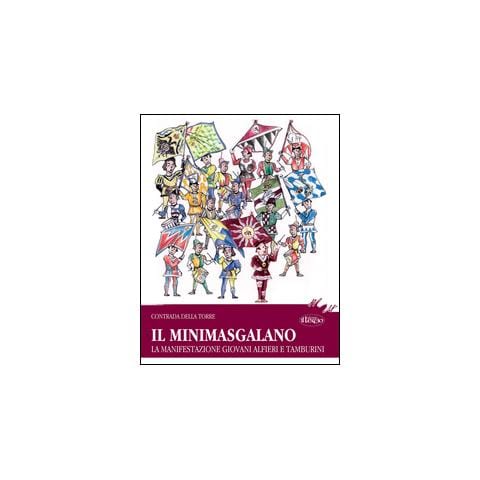Contrada della Torre - Il Minimasgalano. La manifestazione giovani Alfieri e Tamburini - Foto 1