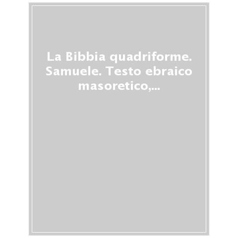 Roberto Reggi - La Bibbia quadriforme. Samuele. Testo ebraico masoretico, versione greca dei Settanta, versione latina della Nova Vulgata, testo CEI 2008. Ediz. multilingue - Foto 1