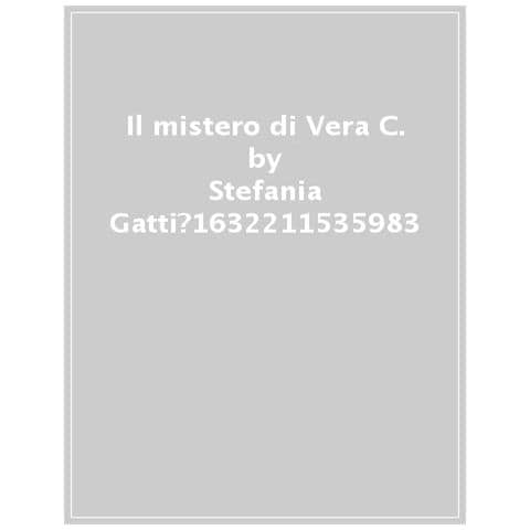 Stefania Gatti - Il mistero di Vera C. - Foto 1