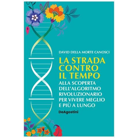 La Strada Contro Il Tempo. Alla Scoperta Dell'algoritmo Rivoluzionario Per Vivere Meglio E Piu A Lun - Foto 1