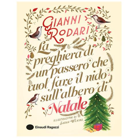 Gianni Rodari - La preghiera di un passero che vuol fare il nido sull'albero di Natale. Ediz. a colori - Foto 1