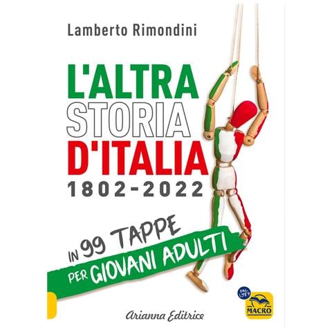 Lamberto Rimondini - L'altra Storia d'Italia 1802-2022 in 99 tappe per giovani adulti - Foto 1