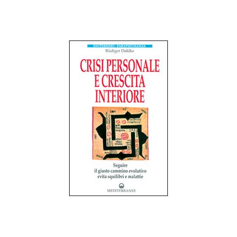 Rüdiger Dahlke - Crisi personale e crescita interiore. Seguire il giusto cammino evolutivo evita squilibri e malattie - Foto 2