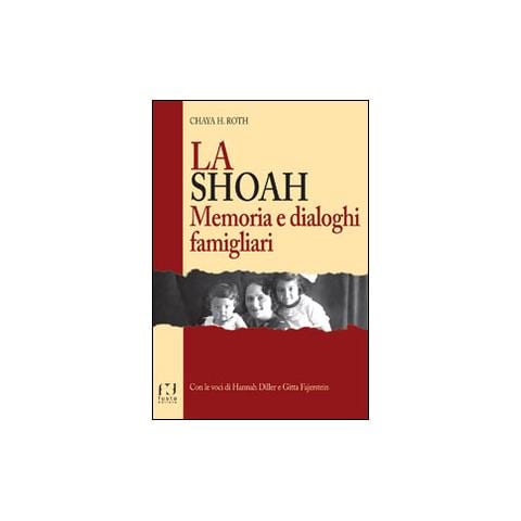Chaya H. Roth - La Shoah. Memoria e dialoghi famigliari - Foto 1